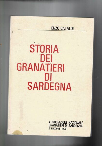Storia dei granatieri di Sardegna. Seconda edizione.