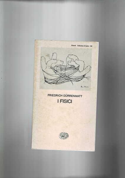 I fisici. Coll. Collez. di Teatro.