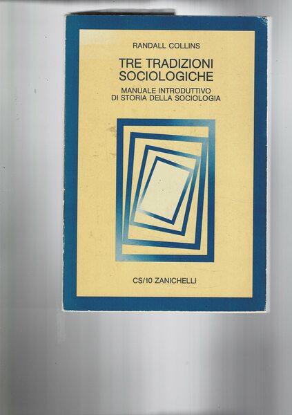 Tre tradizioni sociologiche. Manuale introduttivo di storia della sociologia.