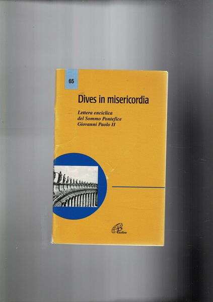 Dives in misericordia. Lettera enciclica del Sommo Pontefice. Giovanni Paolo …