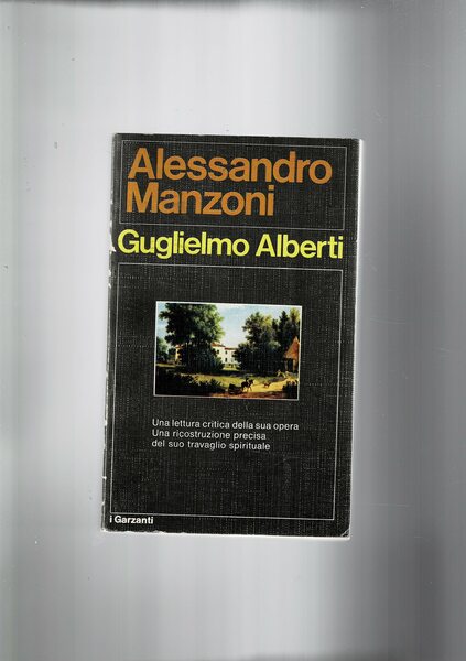 Alessandro Manzoni. Una lettura critica della sua opera, una ricostruzione …