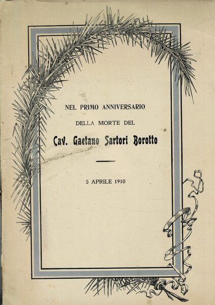 Nel primo anniversario della morte del cav. Gaetano Sartori Borotto. …