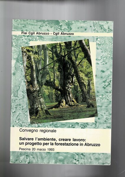 salvare l'ambiente, creare lavoro: un progertto per la forestazione in …