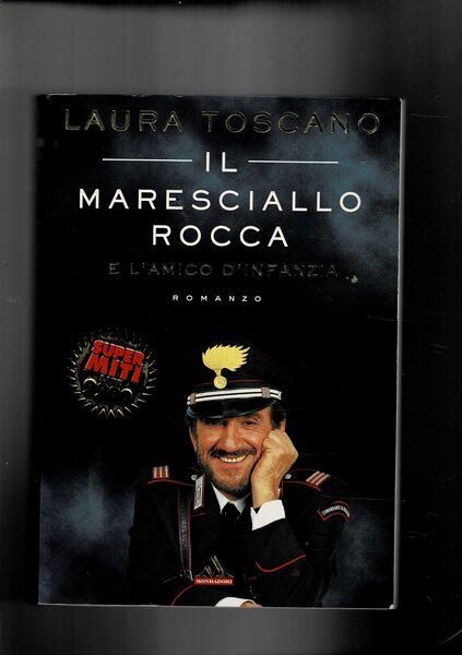 Il maresciallo Rocca e l'amico d'infanzia. Romanzo.