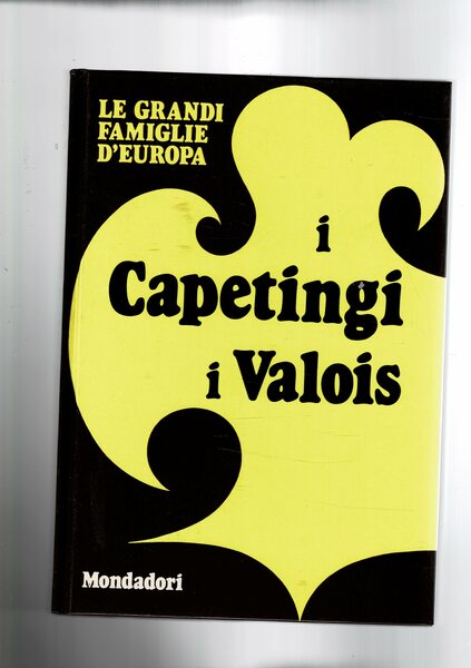 I Capetingi. I Valois.