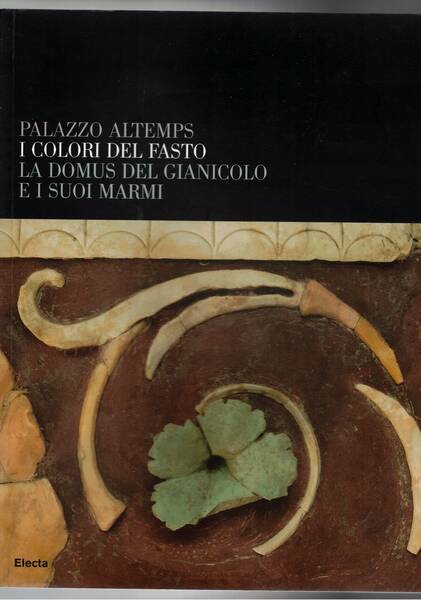 I colori del fasto, la domus del Gianicolo e i …