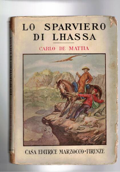 lo sparviero di Lhasa. Romanzo d'avventure, con ill. f.t. e …