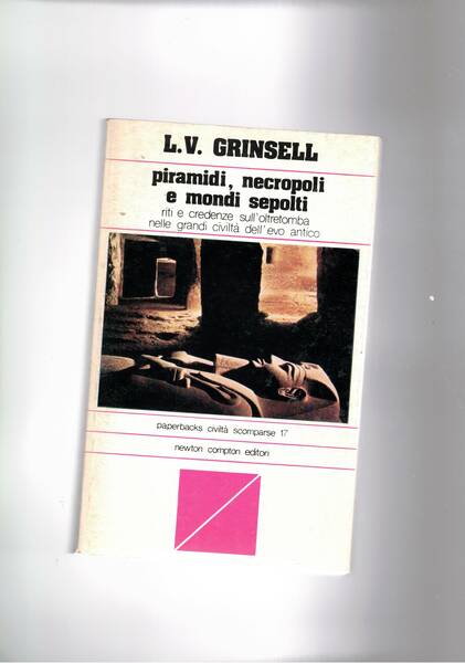 Piramidi, necropoli e mondi sepolti. Riti e credenze sull'oltretomba nella …