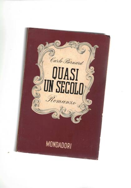 Quasi un secolo. Romanzo, prima edizione.