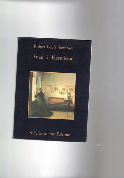Weir di Hermiston. Seguito dalla nota alla prima edizione di …