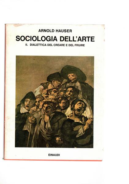 Sociologia dell'arte. vol. II° di tre dialettica del creare e …