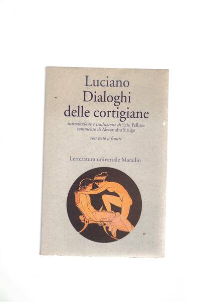 Dialoghi delle cortigianer. Introduz. e traduz. di Ezio Pelizer. Testo …