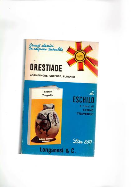 Orestiade: Agamennone, Coefore, Eumenidi. A cura di Leone traverso. Coll. …