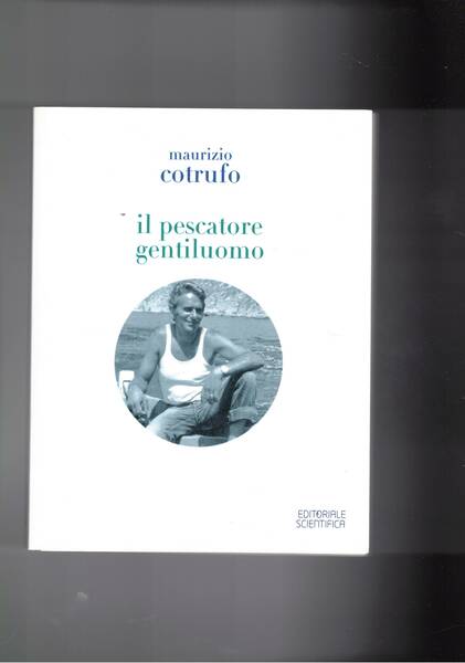 Il pescatore gentiluomo. Incontro con un pescatore di Capri.