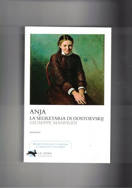 Anja. La segretaria di Dostoevskij. Romanzo che sonda il legame …
