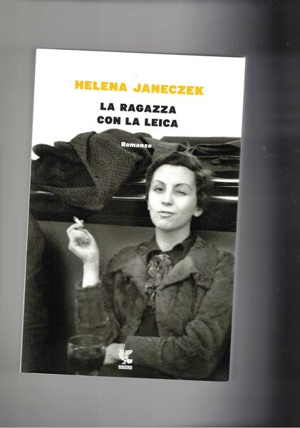 La ragazza con la Leica. Romanzo.