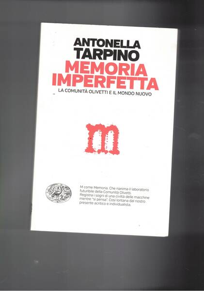 Memoria imperfetta. La comunità Olivetti e il mondo nuovo.