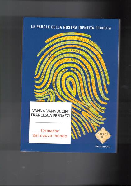 Cronache dal nuovo mondo. Le parole della nostra identià perduta.