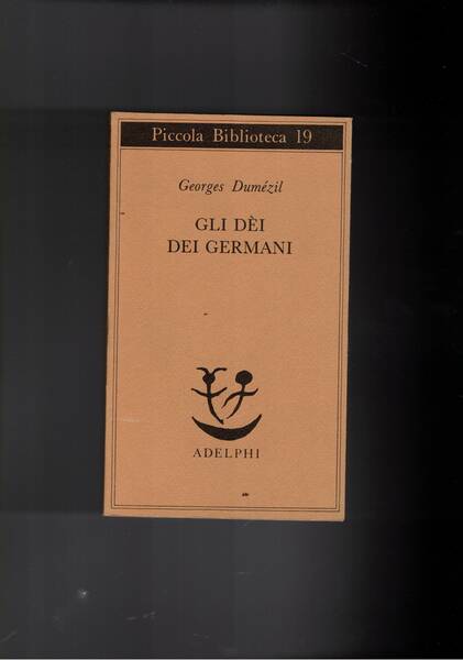Gli dei dei germani. Saggio sulla formazione della religione scandinava.