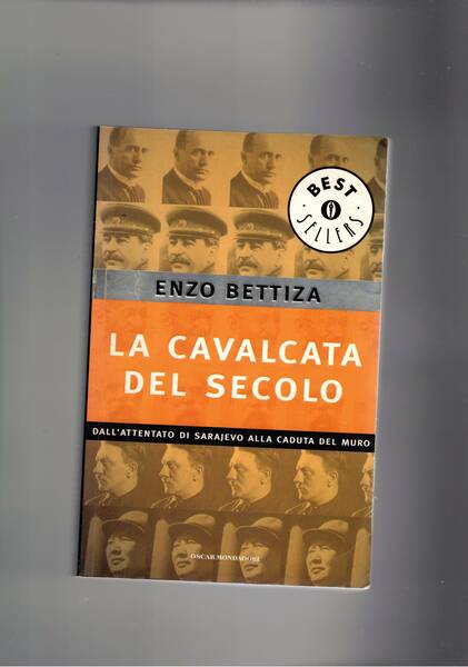 La cavalcata del deserto. Dall'attentato di Sarajevo alla caduta del …