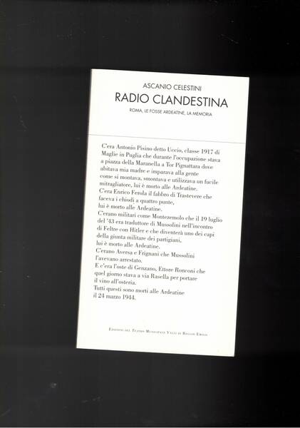 Radio clandestina, Roma, le fosse ardeatine, la memoria. Rappresentazione al …