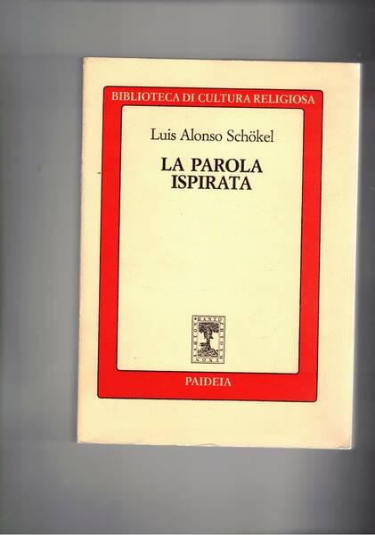 La parola ispirata. La bibbia alla luce della scienza del …