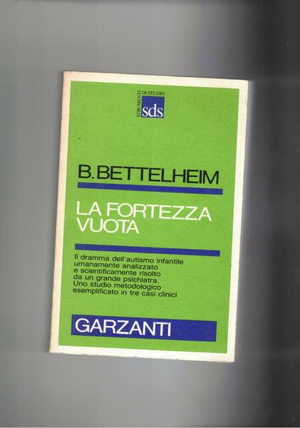 La fortezza vuota. L'autismo infantile e la naascita del sé. …