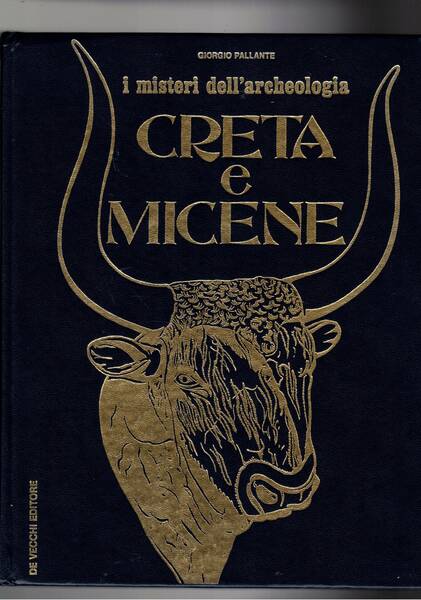 I misteri dell'archeologia: Creta e Micene.