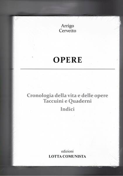 Opere. Cronologia della vita e delle opere. Taccuini e Quaderni. …