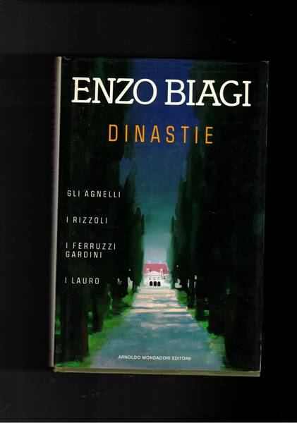 Dinastie: gli Agnelli; i Rizzoli; I Ferruzzi Gardini; I Lauro.