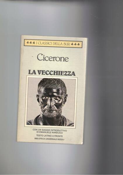 La vecchieezza.Con un saggio introduttivo di Emanuele Narducci. Testo latino …