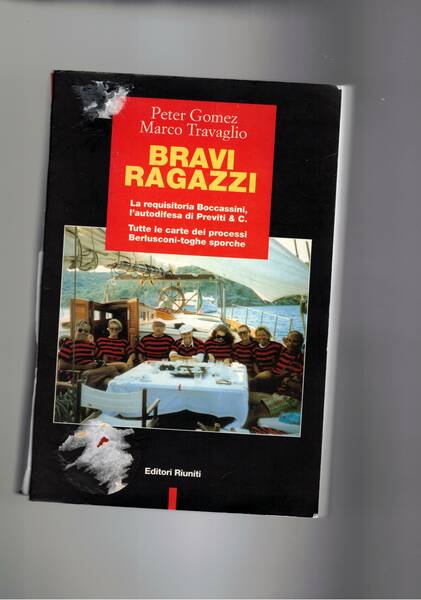 Bravi ragazzi. La rtequisitoria Boccassini, l'autodifesa di Previti & C. …
