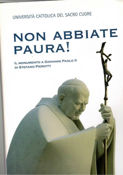 Non abbiate paura! Il monumento a Giovanni Paolo II.