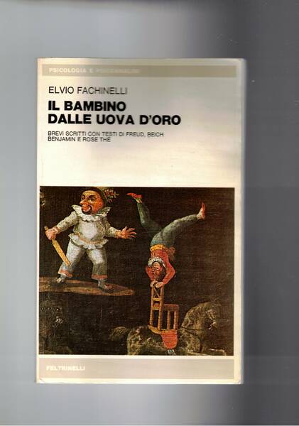 Il bambino dalle uova d'oro. Brevi scritti con testi di …