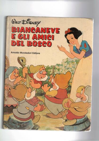 Biancaneve e gli amici del bosco. Prima edizione.