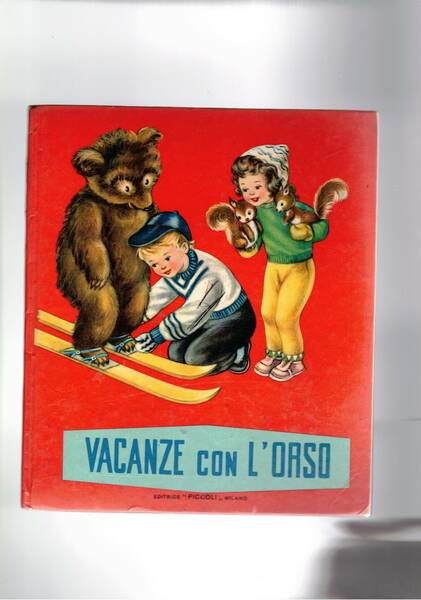 Vacanze con l'orso. Illustrazioni di Mariapia.