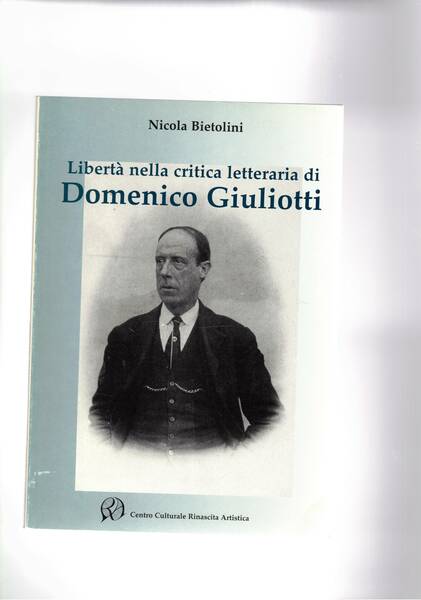 Libertà nella critica letteraria di Domenico Giuliotti.