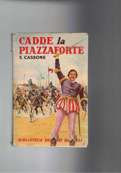 Cadde la piazzaforte.