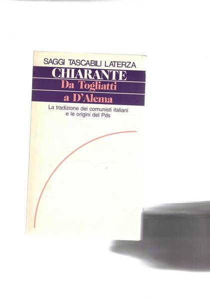 Da Togliatti a D'Alema. La tradizione dei comunisti italiani e …