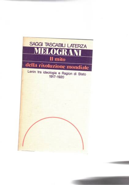 Il mito della rivoluzione mondiale. Lenin tra ideologia e Ragion …