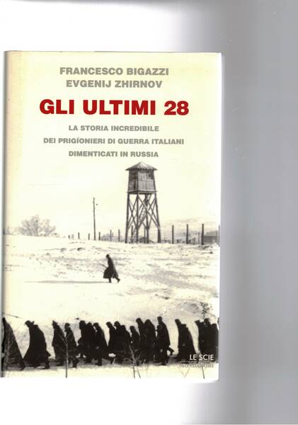 Gli ultimi 28. La storia incredibile dei prigionieri di guerra …