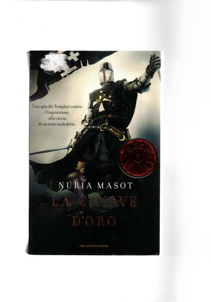 La chiave d'oro. Una spia dei tempèlari contro l'inquisizione. Romanzo. …