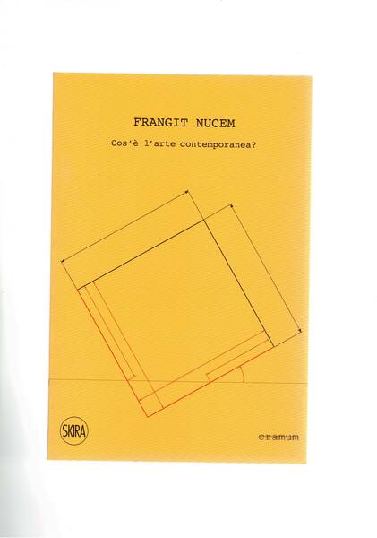 Frangit nucem. Cos'è l'arte contemporanea? Wath is contemporary art? Testo …