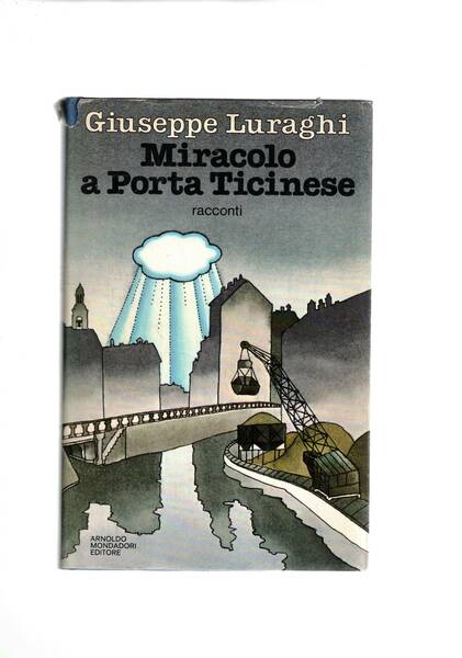 Miracolo a Porta Ticinese. Racconti. Prima edizione.