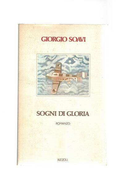Sogni di gloria. Romanzo. Prima edizione.