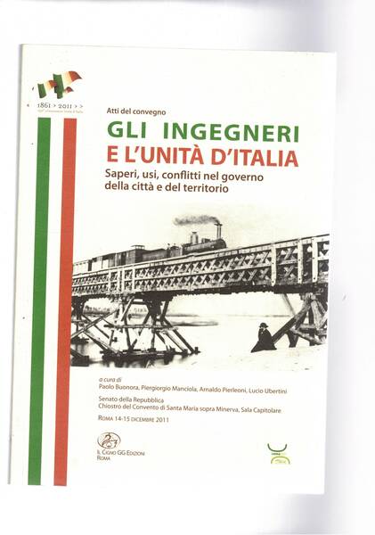 Atti del convegno gli ingegneri e l'unità d'Italia. Saperi, usi, …