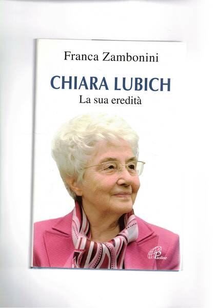 Chiara Lubich. La sua eredità.