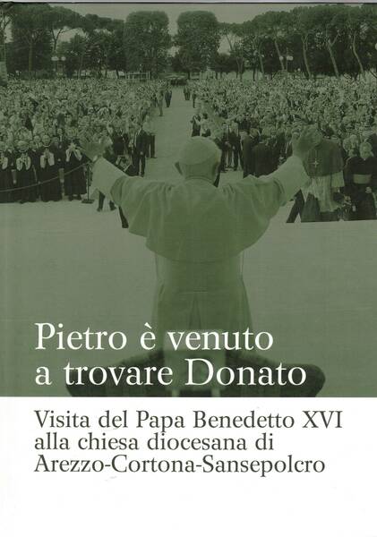 Pietro è venuto a trovare Donato. Visita del Papa Benedetto …