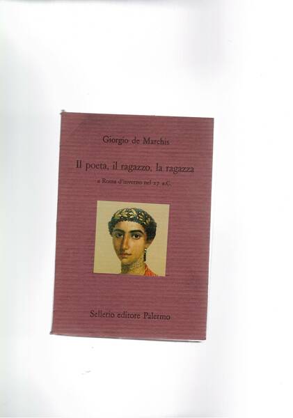 Il poeta, il ragazzo, la ragazza. A Roma d'inverno nel …