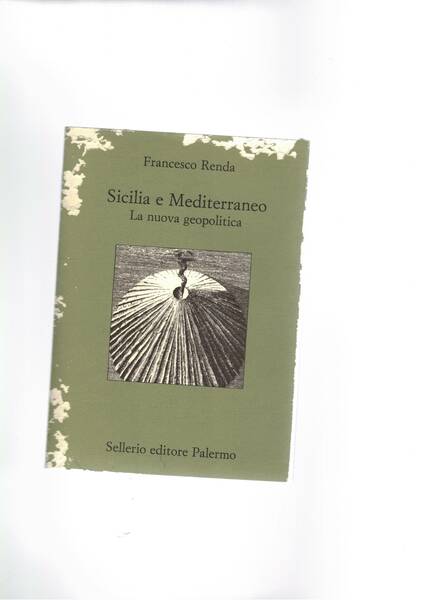 Sicilia e Mediterraneo. La nuova geopolitica.